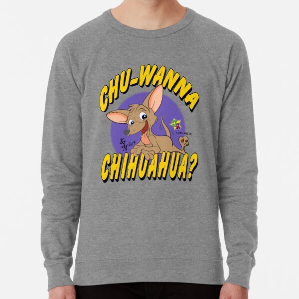 chihuahua? Lightweight Sweatshirt