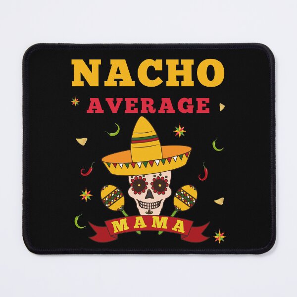 Item preview, Nacho Average Mama Mom Mamacita Mothers Day designed and sold by DesignByMistry.