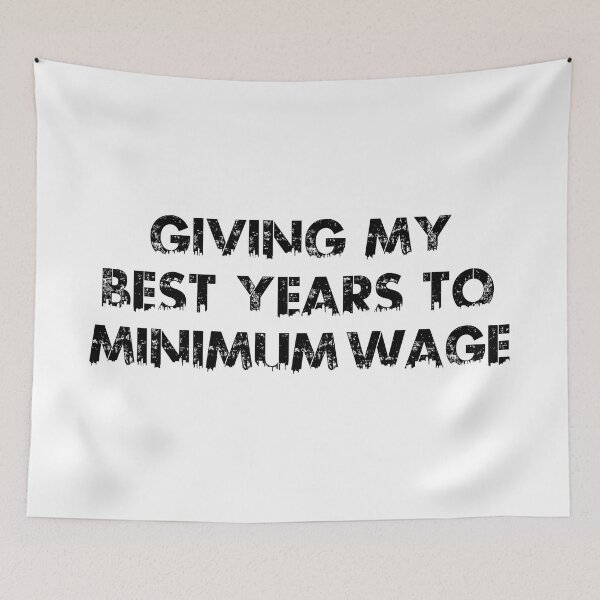 Item preview, Giving my best years to minimum wage shirt or hoodie designed and sold by Signs for Dark Times.