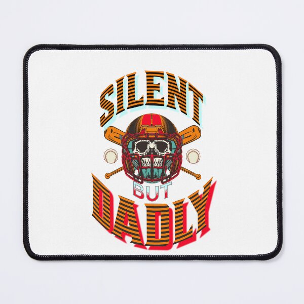Item preview, SILENT BUT DADLY designed and sold by Affyboss6.