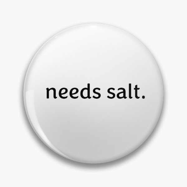 Item preview, needs salt, funny salty joke, restaurant, funny meme quote gift, Christmas gift designed and sold by julexy.