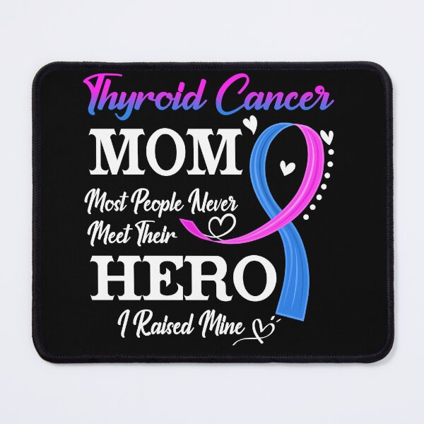 Item preview, Proud Thyroid Cancer Mom Most People Never Meet Their Hero I Raised Mine Thyroid Cancer Awareness designed and sold by Kohend.