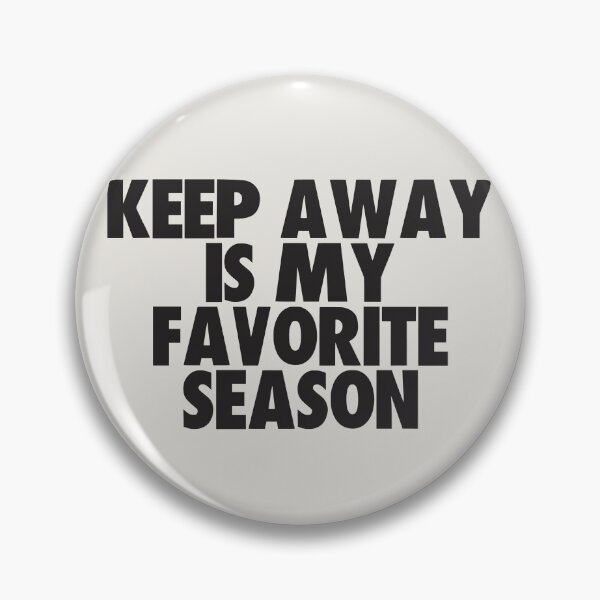 Item preview, Keep Away Is My Favorite Season - Gift for Keep Away Fans designed and sold by kindxinn.