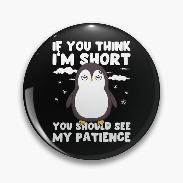 Item preview, If You Think I'm Short – Funny Penguin designed and sold by ttttee.