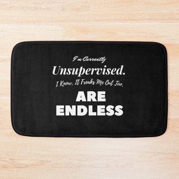 Item preview,  I'm Currently Unsupervised. I Know, It Freaks Me Out Too. But The Possibilities Are Endless designed and sold by yassminishop.