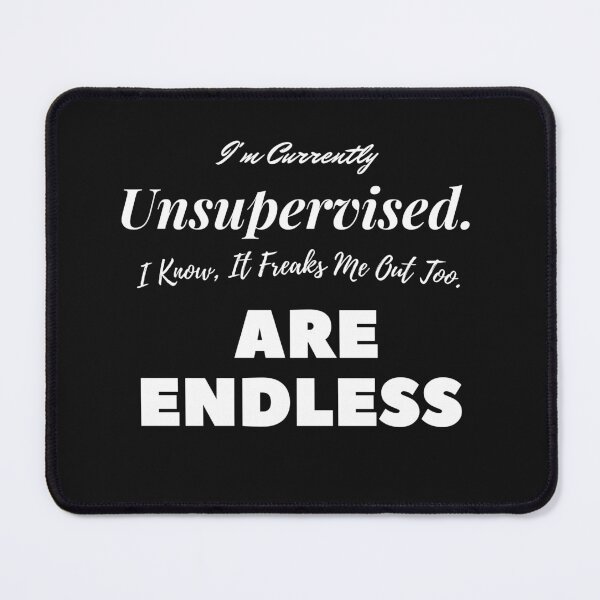 Item preview,  I'm Currently Unsupervised. I Know, It Freaks Me Out Too. But The Possibilities Are Endless designed and sold by yassminishop.