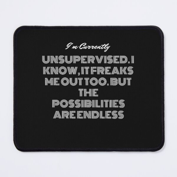 Item preview,  I'm Currently Unsupervised. I Know, It Freaks Me Out Too. But The Possibilities Are Endless designed and sold by yassminishop.