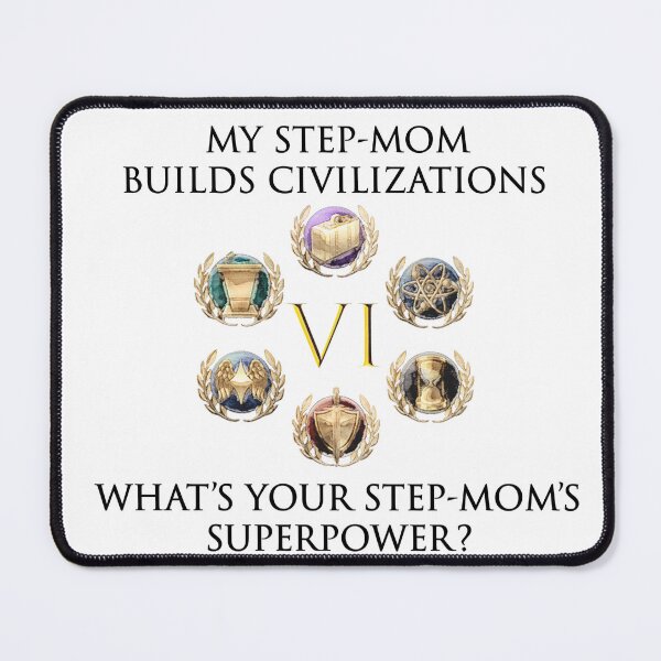 Item preview, MY step-MOM BUILDs CIVILIZATIONS CIV 6 designed and sold by Image NDesign.