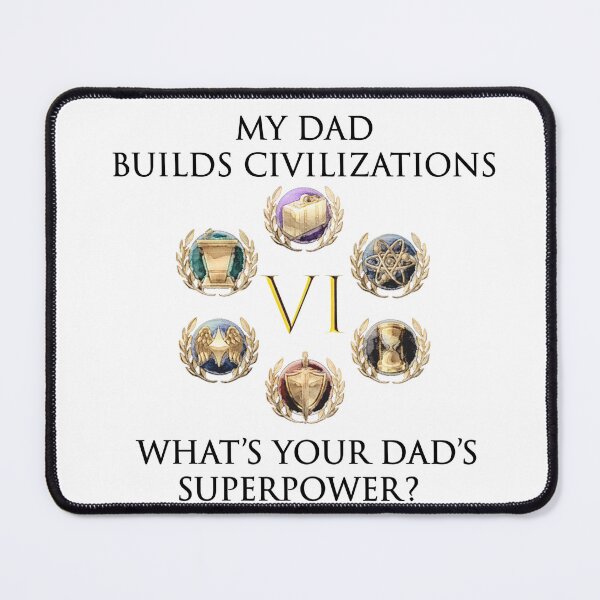 Item preview, Civ VI My Dad's Superpower designed and sold by Image NDesign.