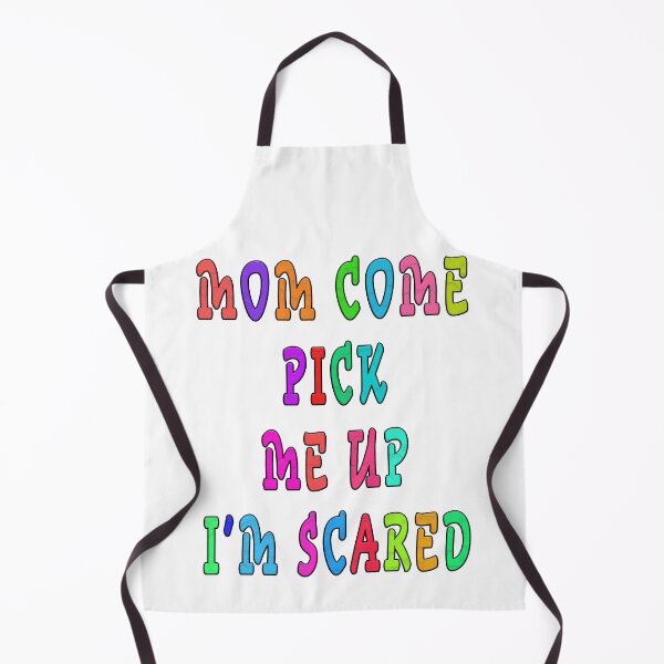 Item preview, mom come pick me up i'm scared designed and sold by GOLDFAMILYSHOP.