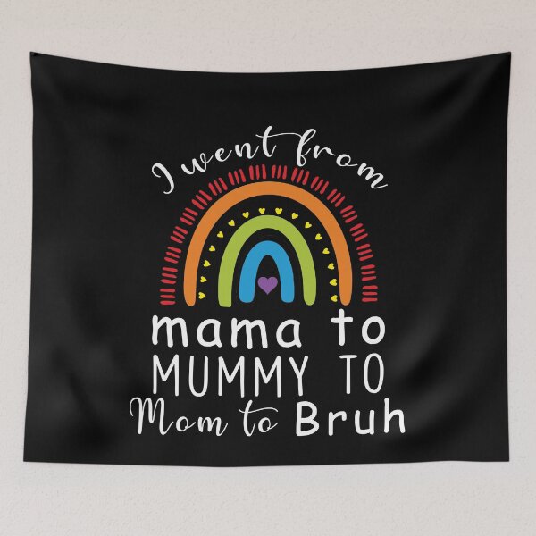 Item preview, i went from mama to mummy to mom to bruh- mom Gift designed and sold by happy gift art.