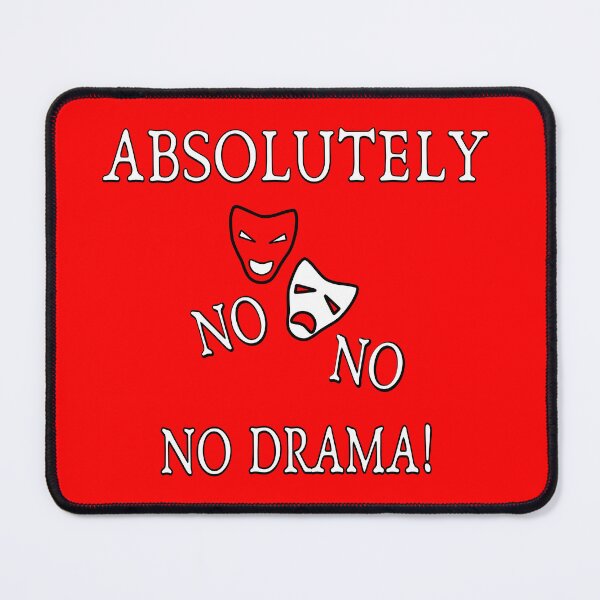 Item preview, Absolutely No Drama designed and sold by Almdrs.