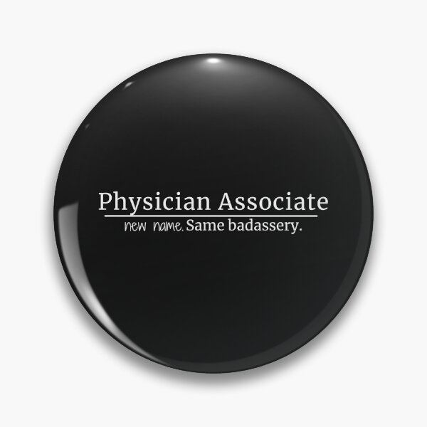 Item preview, Physician Associate - New Name, Same Badassery designed and sold by mksp1125.