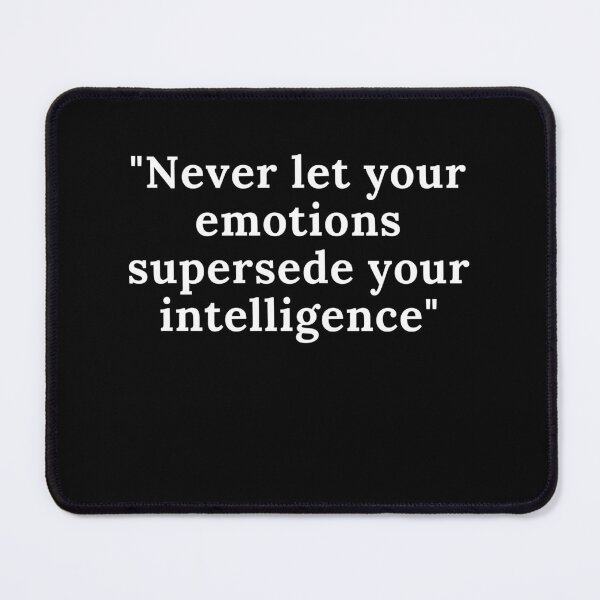 Item preview, Never let your emotions supersede your intelligence.. designed and sold by keenikai.
