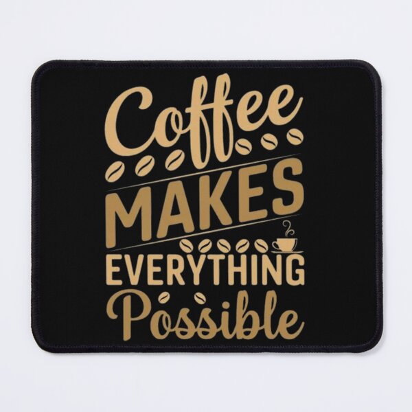 Item preview, coffee makes everything possible designed and sold by Plastic1997.