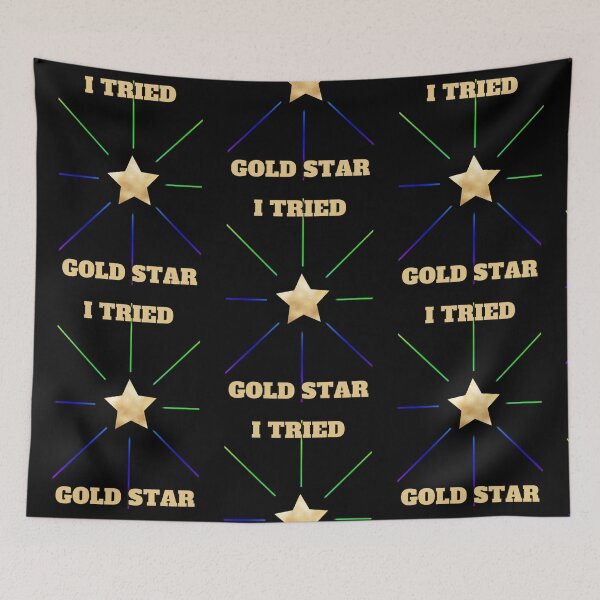 Item preview, YOU TRIED GOLD STAR designed and sold by Lauriane Berge.