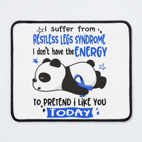Item preview, Restless Legs Syndrome Awareness - I suffer from Restless Legs Syndrome i do not have the ENERGY to pretend i like you TODAY designed and sold by Hilten.
