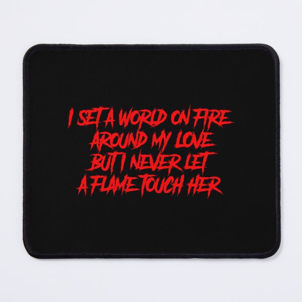 Item preview, I set a world on fire around my love but I never let a flame touch her designed and sold by TheDevilStore.