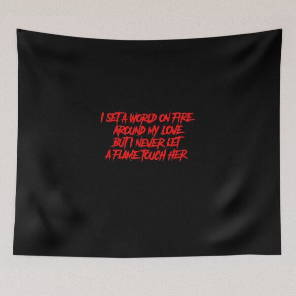 Item preview, I set a world on fire around my love but I never let a flame touch her designed and sold by TheDevilStore.