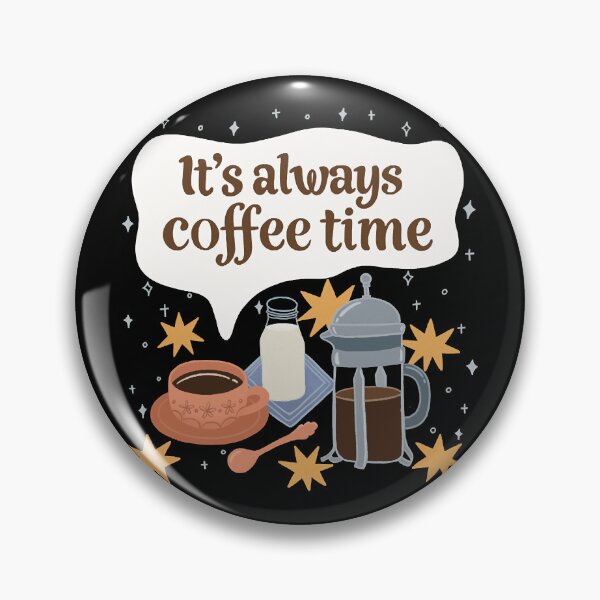Item preview, It's Always Coffee Time designed and sold by shopParadiseXOS.