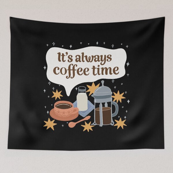 Item preview, It's Always Coffee Time designed and sold by shopParadiseXOS.