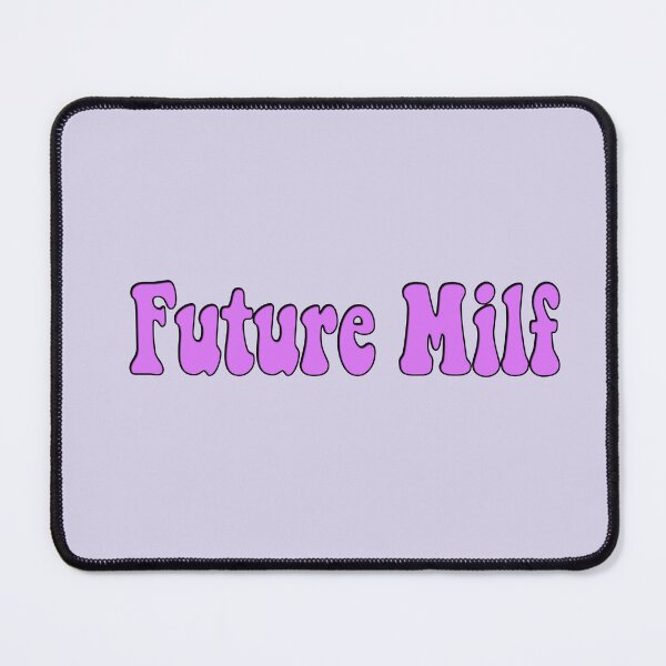 Item preview, Future Milf designed and sold by bdadsmagee.