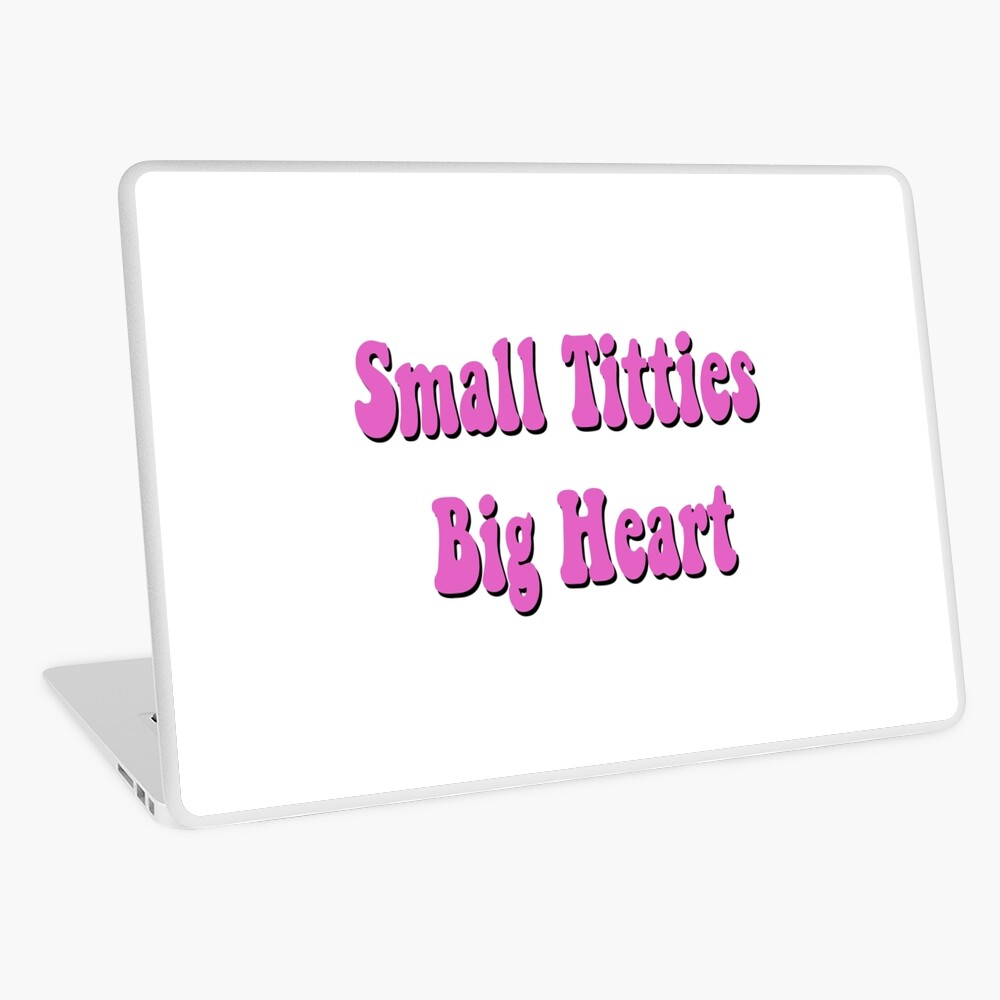 Small titties big heart