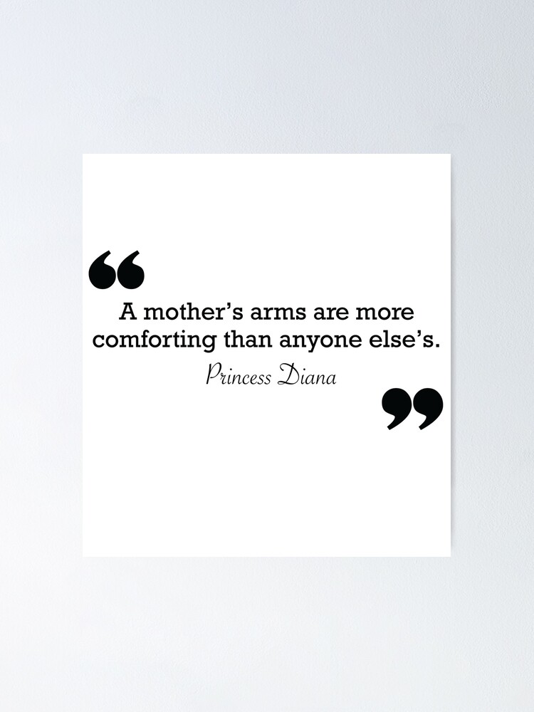 "A Mother's Arms Are More Comforting Than Anyone Else's" Poster By ...