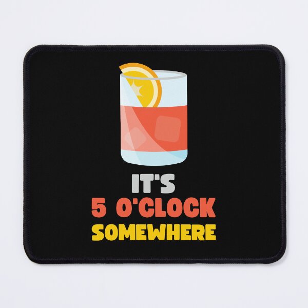 Item preview, FUNNY DRINKING IT'S 5 O'CLOCK SOMEWHERE designed and sold by appareltolove.