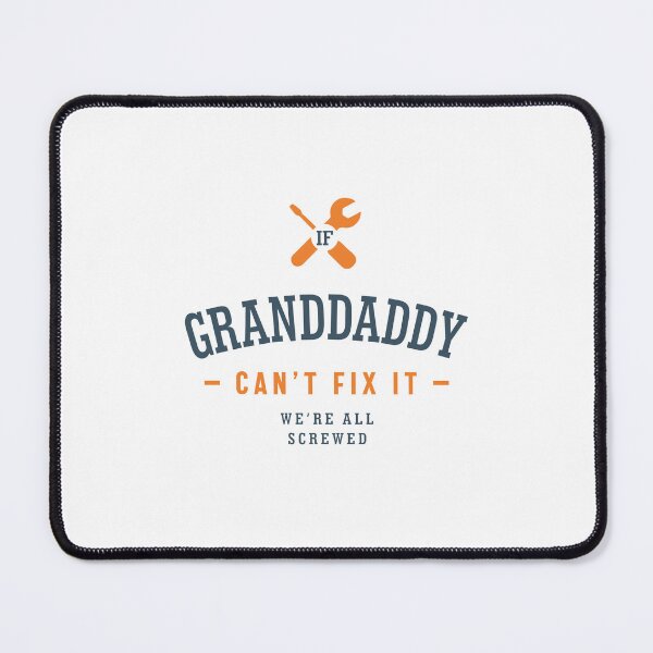 Item preview, Mens If Granddaddy Can't Fix It We're All Screwed Funny designed and sold by cidolopez.