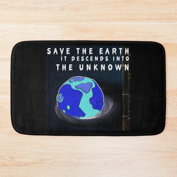 Item preview, save the earth it descends into the unknown, protect nature for future generations,  designed and sold by Tiziza.