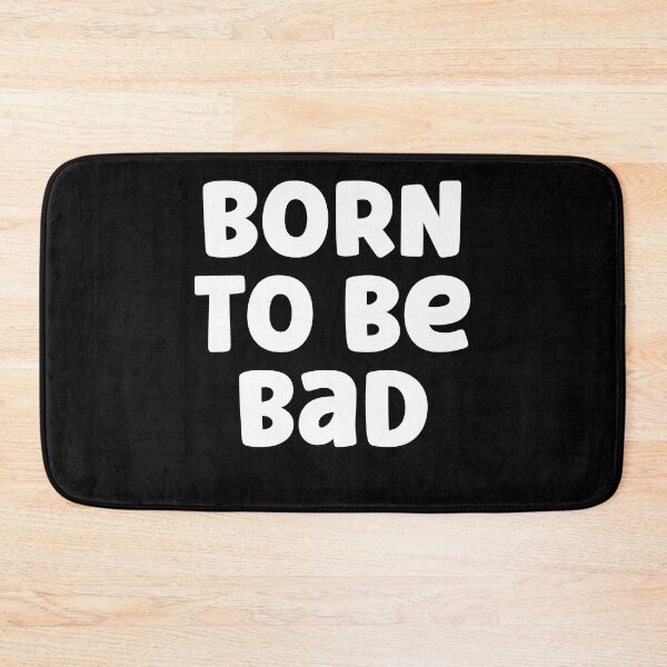 Item preview, Born to be Bad designed and sold by Peter Stawicki.