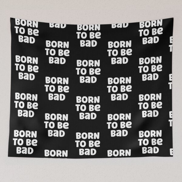 Item preview, Born to be Bad designed and sold by Peter Stawicki.