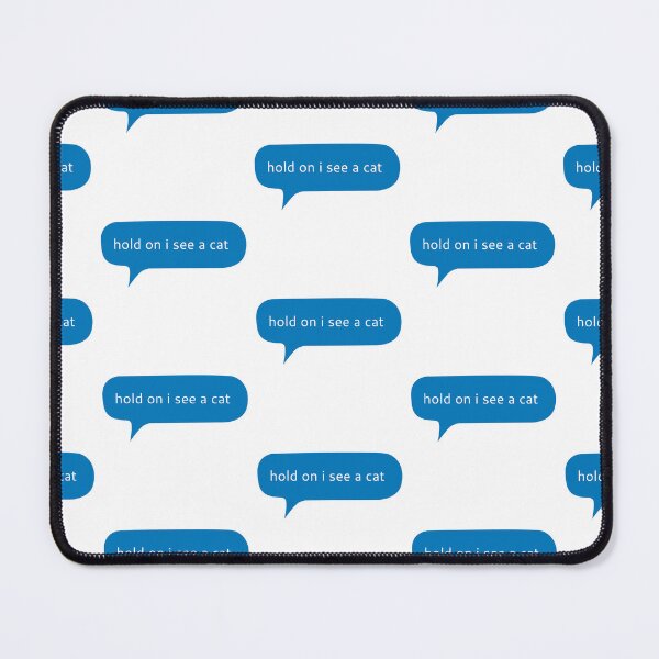 Item preview, I see a cat, cat distraction text message designed and sold by Kerry Pritchard.
