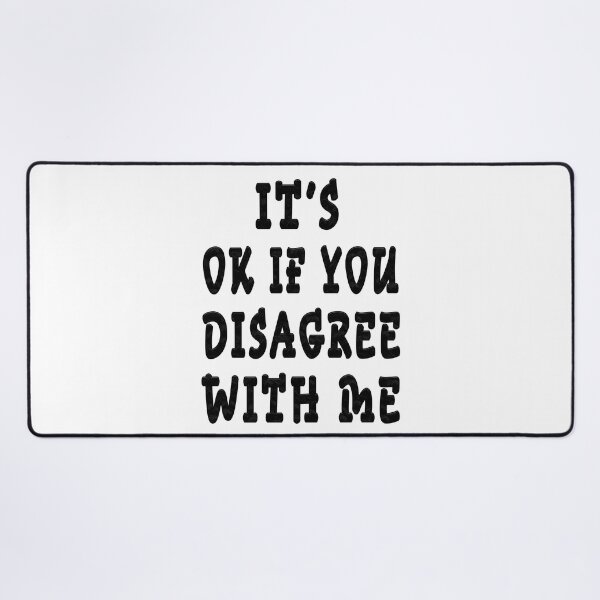 Item preview, it's ok if you disagree with me designed and sold by GOLDFAMILYSHOP.