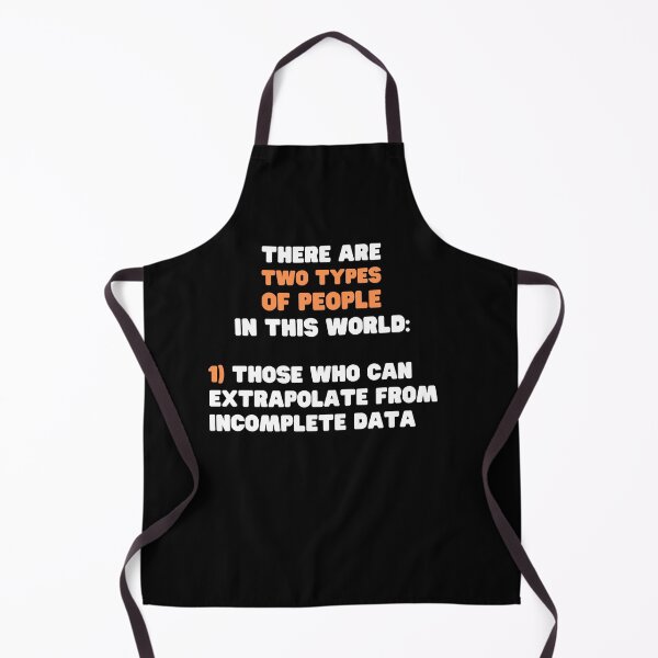 Item preview, THERE ARE TWO TYPES OF PEOPLE THOSE WHO EXTRAPOLATE FROM INCOMPLETE DATA designed and sold by appareltolove.