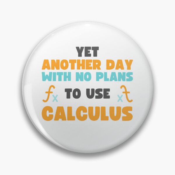 Item preview, YET ANOTHER DAY WITH NO PLANS TO USE CALCULUS designed and sold by appareltolove.