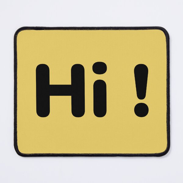 Item preview, Hi ! - Funny designed and sold by Heavdaiin.