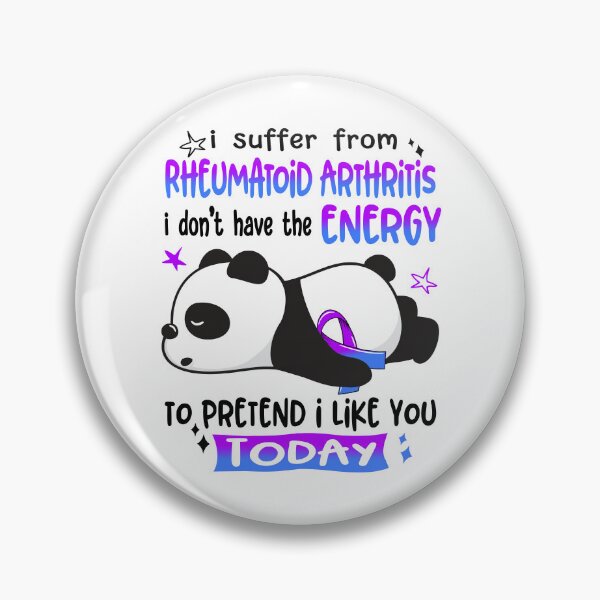 Item preview, Rheumatoid Arthritis Awareness - I suffer from Rheumatoid Arthritis i do not have the ENERGY to pretend i like you TODAY designed and sold by Hilten.