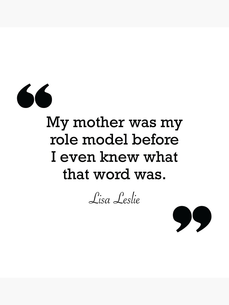 My Mother was My Role Model Before I Even Knew What that Word Was | Poster