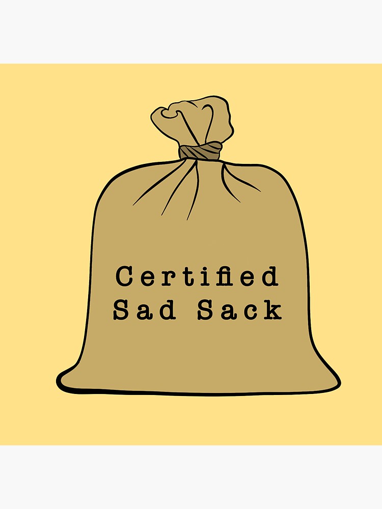 "A Certified Sad Sack" Sticker for Sale by DarnGoodDesigns Redbubble