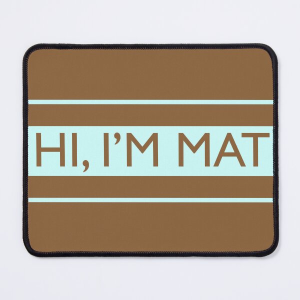 Item preview, Hi, I'm Mat | Doormat designed and sold by Wagdy-online.