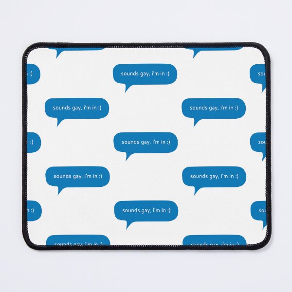 Item preview, Sounds gay, I’m in funny text message designed and sold by Kerry Pritchard.