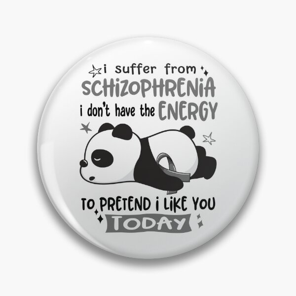 Item preview, Schizophrenia Awareness - I suffer from Schizophrenia i do not have the ENERGY to pretend i like you TODAY designed and sold by Hilten.