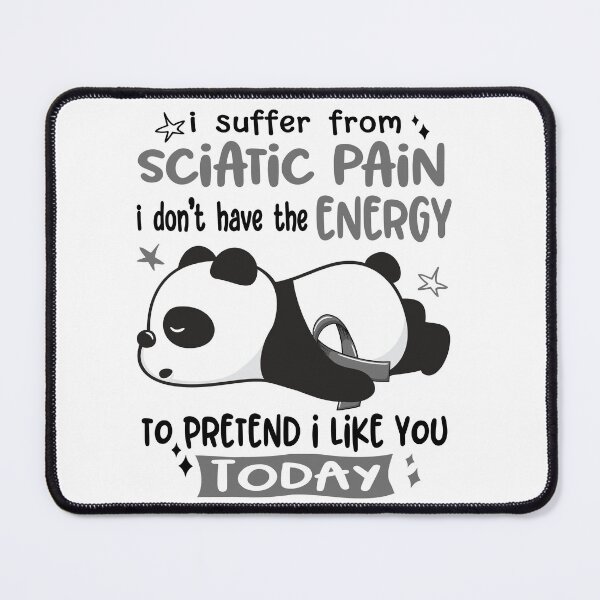 Item preview, Sciatic Pain Awareness - I suffer from Sciatic Pain i do not have the ENERGY to pretend i like you TODAY designed and sold by Hilten.