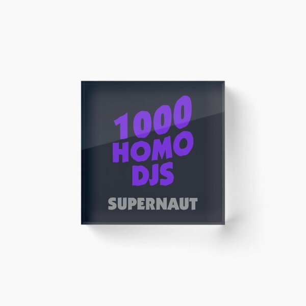 Item preview, 1000 HOMO DJ s  SUPERNAUT designed and sold by DamTinhSAZ.