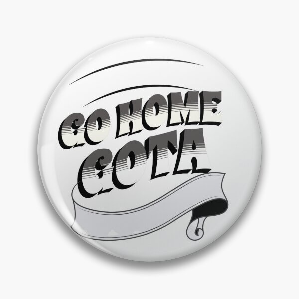 Item preview, GO HOME GOTA designed and sold by ALEXANDREART.