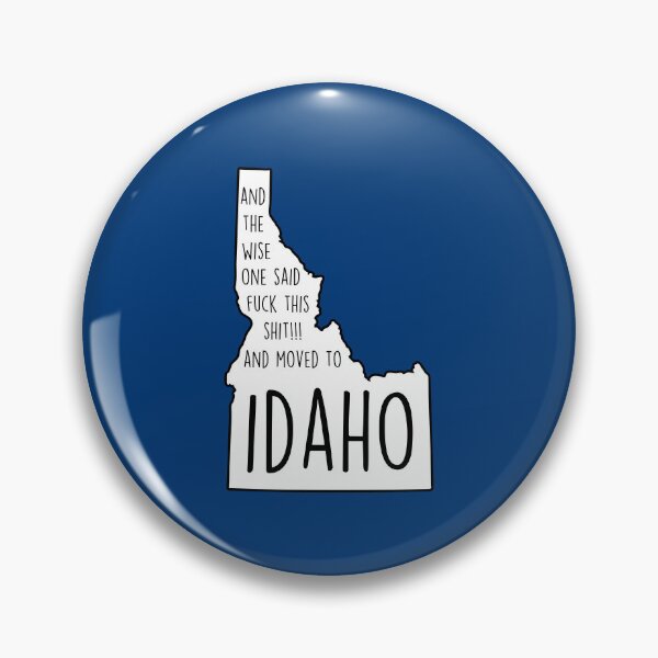 Item preview, And the wise one said fuck this shit and moved to Idaho designed and sold by KMIKBAL7.