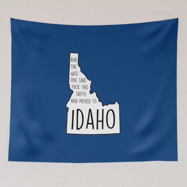 Item preview, And the wise one said fuck this shit and moved to Idaho designed and sold by KMIKBAL7.