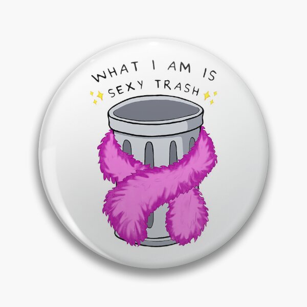 Item preview, I Am Sexy Trash designed and sold by ThereLie.